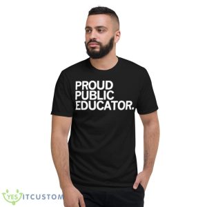 Proud public educator shirt - Short Sleeve T-Shirt