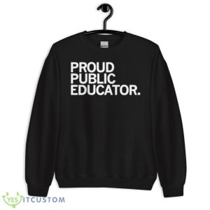 Proud public educator shirt - Unisex Crewneck Sweatshirt