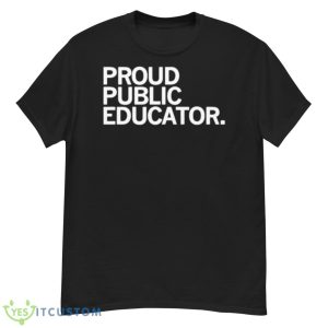 Proud public educator shirt - G500 Men’s Classic T-Shirt