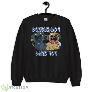 Puppy Dog Pals Double Dog Dare You Shirt - Unisex Crewneck Sweatshirt
