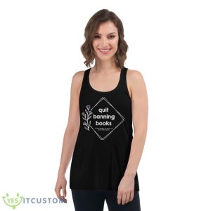 Quit Banning Books Shirt 10 Quit Banning Books Shirt - Women's Flowy Racerback Tank