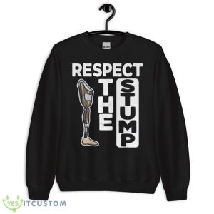 Respect the stump prosthetic leg amputee shirt - Unisex Crewneck Sweatshirt