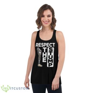 Respect the stump prosthetic leg amputee shirt - Women's Flowy Racerback Tank