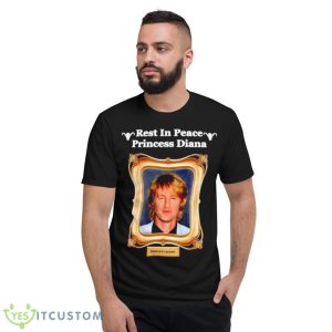Rest in peace princess diana Owen Wilson shirt - Short Sleeve T-Shirt
