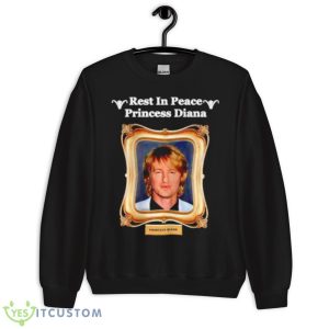 Rest in peace princess diana Owen Wilson shirt - Unisex Crewneck Sweatshirt