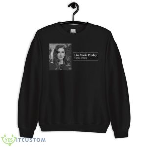 Rip Lisa Marie Presley 1968 – 2023 Shirt - Unisex Crewneck Sweatshirt