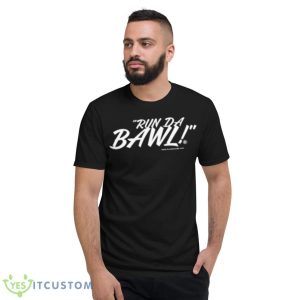 Run Da Bawl Shirt - Short Sleeve T-Shirt