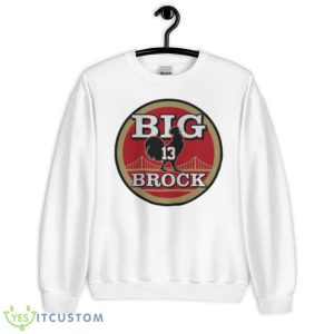 San Francisco Football Big Cock Brock Shirt - Unisex Heavy Blend Crewneck Sweatshirt