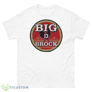 San Francisco Football Big Cock Brock Shirt - 500 Men’s Classic Tee Gildan