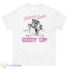 Shania Twain Giddy Up shirt - 500 Men’s Classic Tee Gildan