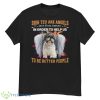 Shih Tzu Are Angels Sent From Heaven In Order To Help Us To Be Better People Shirt - G500 Men’s Classic T-Shirt