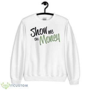 Show Me The Money Jerry Maguire shirt - Unisex Heavy Blend Crewneck Sweatshirt