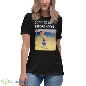 Six I’ll Do Twelve Before Noon Shirt - Women's Relaxed Short Sleeve Jersey Tee
