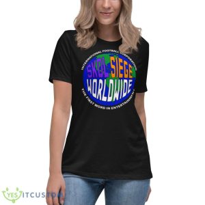 Skol Seige Worldwide Shirt 11 Skol Seige Worldwide Shirt - Women's Relaxed Short Sleeve Jersey Tee