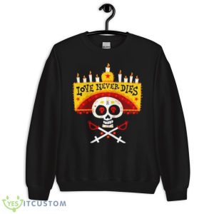 Skull Love Never Dies Shirt - Unisex Crewneck Sweatshirt