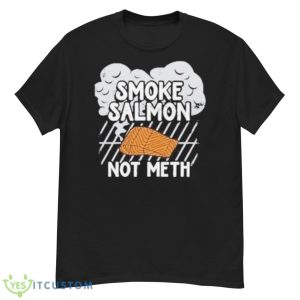 Smoke salmon not meth shirt - G500 Men’s Classic T-Shirt