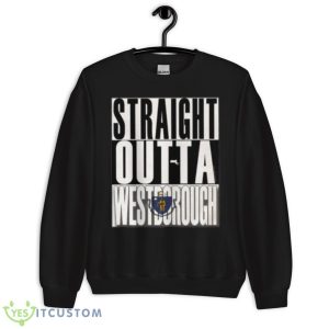 Straight Outta Westborough Massachusetts shirt 8 Straight Outta Westborough Massachusetts shirt Product Photo 3