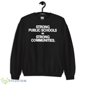 Strong Public Schools Strong Communities Shirt 8 Strong Public Schools Strong Communities Shirt - Unisex Crewneck Sweatshirt