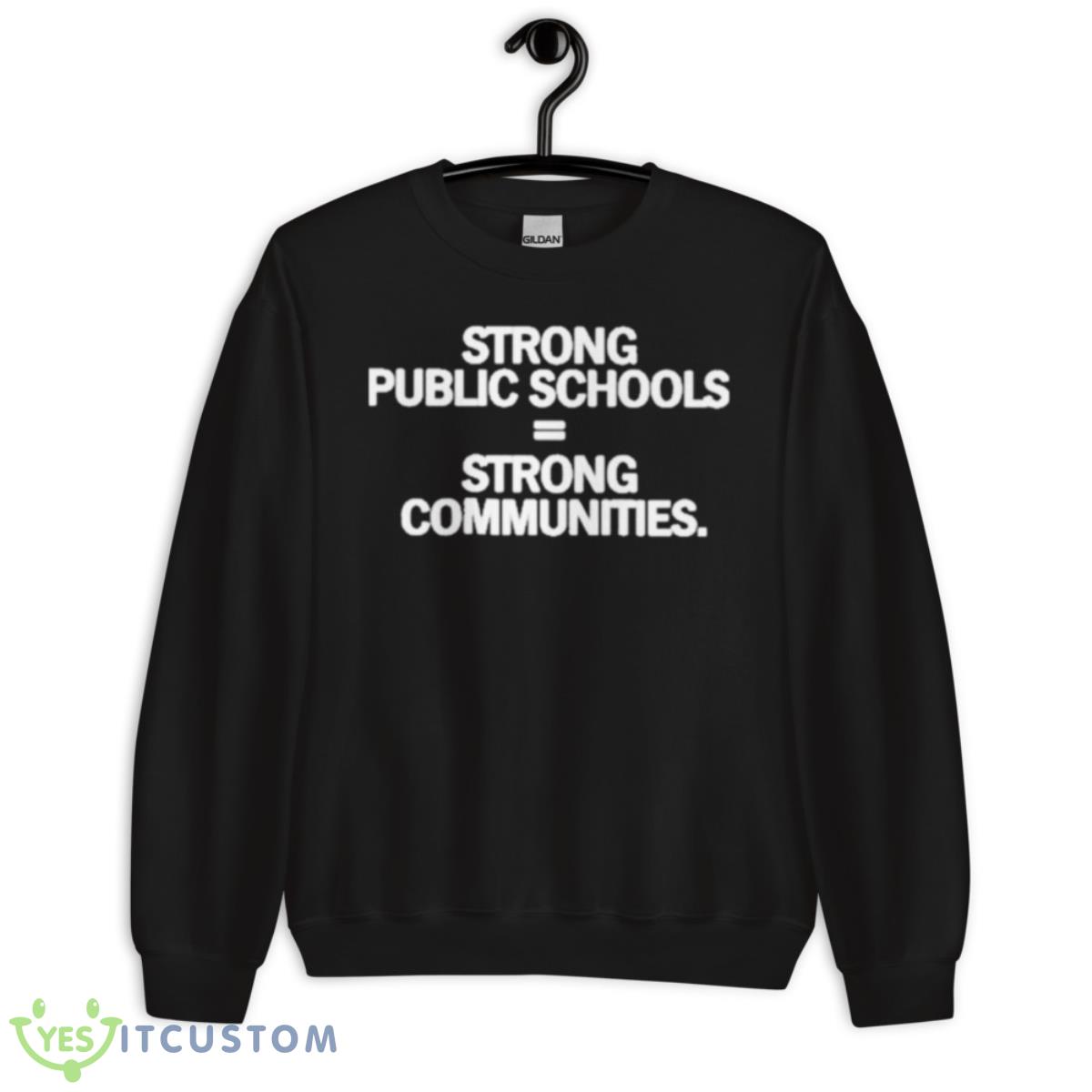 Strong Public Schools Strong Communities Shirt 13 Strong Public Schools Strong Communities Shirt - Unisex Crewneck Sweatshirt