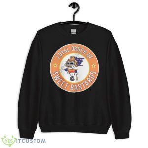 Super 70s Sports Loyal Order Of Sweet Bastards Shirt - Unisex Crewneck Sweatshirt