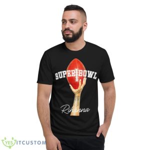 Superbowl LVII Rihanna Halftime Show Shirt - Short Sleeve T-Shirt
