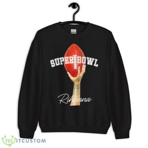 Superbowl LVII Rihanna Halftime Show Shirt - Unisex Crewneck Sweatshirt