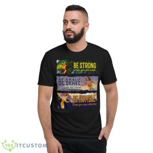 Surf Snowboard Be Strong When You Are Weak Be Brave Be Humble Shirt - Short Sleeve T-Shirt