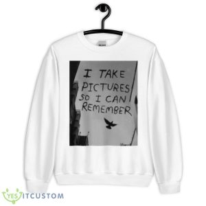 Take Pictures So I Can Remember Shirt - Unisex Heavy Blend Crewneck Sweatshirt