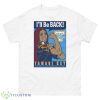 Tamari Key I’ll Be Back NIL Shirt - 500 Men’s Classic Tee Gildan