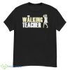 Teacher Horror The Walking Teacher Shirt - G500 Men’s Classic T-Shirt
