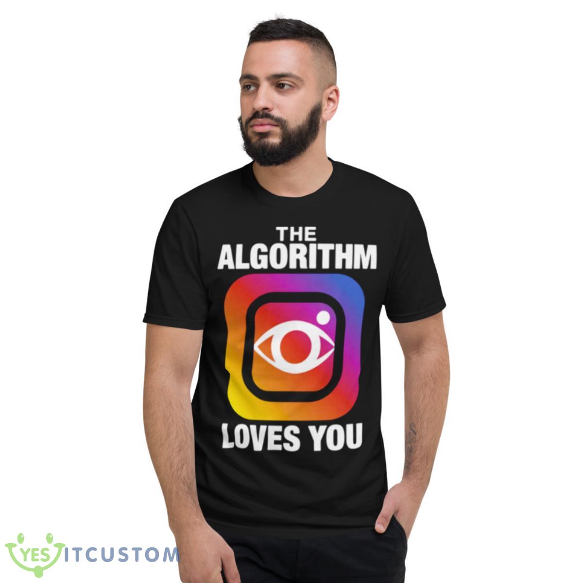 The Algorithm Loves You T Shirt 2 The Algorithm Loves You T Shirt - Short Sleeve T-Shirt