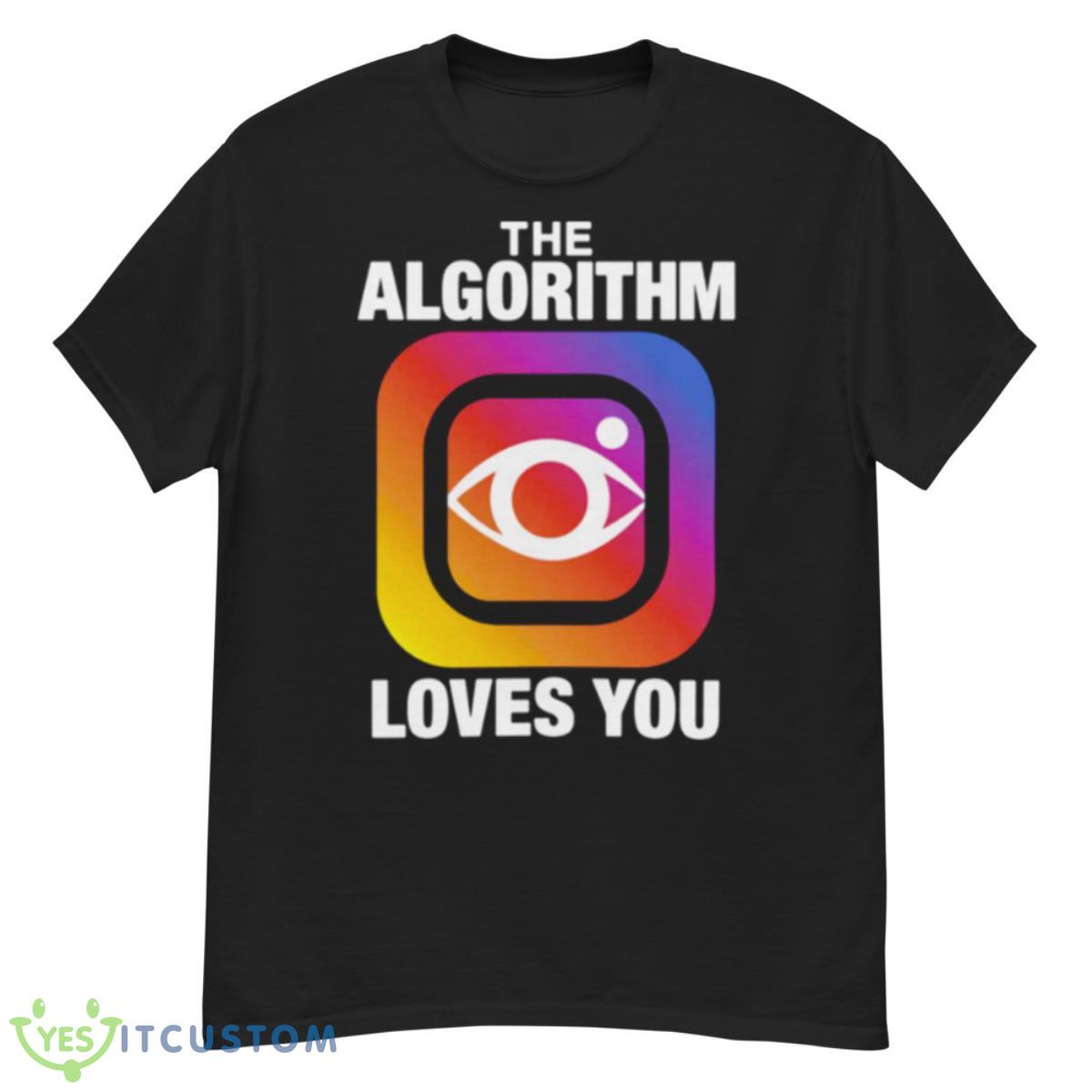 The Algorithm Loves You T Shirt 12 The Algorithm Loves You T Shirt - G500 Men’s Classic T-Shirt