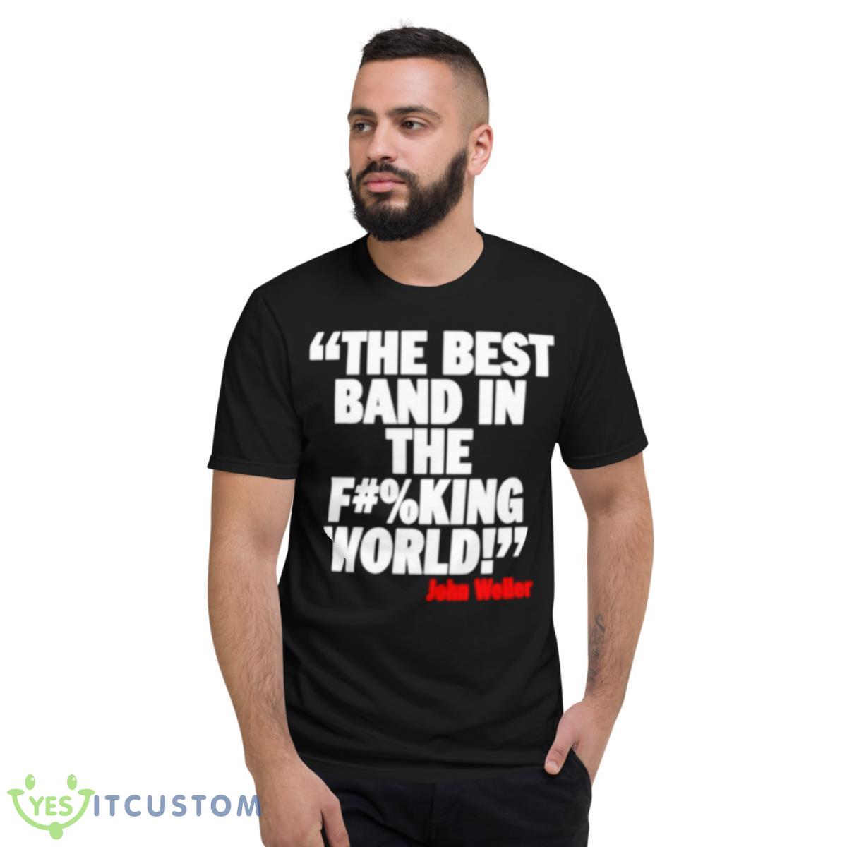 The Best Band In The F#King World Shirt 2 The Best Band In The F#King World Shirt - Short Sleeve T-Shirt