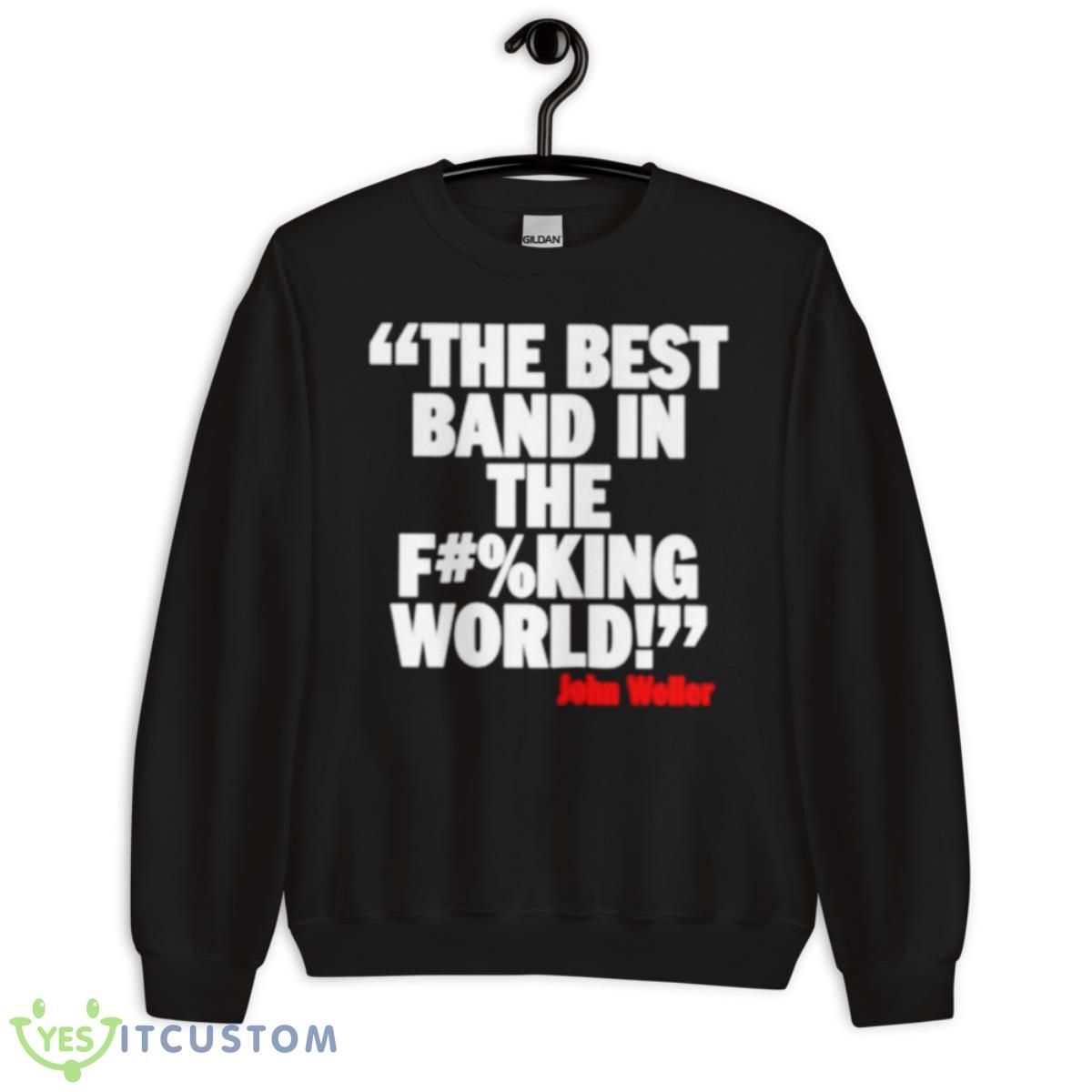 The Best Band In The F#King World Shirt 3 The Best Band In The F#King World Shirt - Unisex Crewneck Sweatshirt