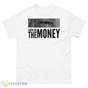 The Eyes Show Me The Money Jerry Maguire shirt - 500 Men’s Classic Tee Gildan