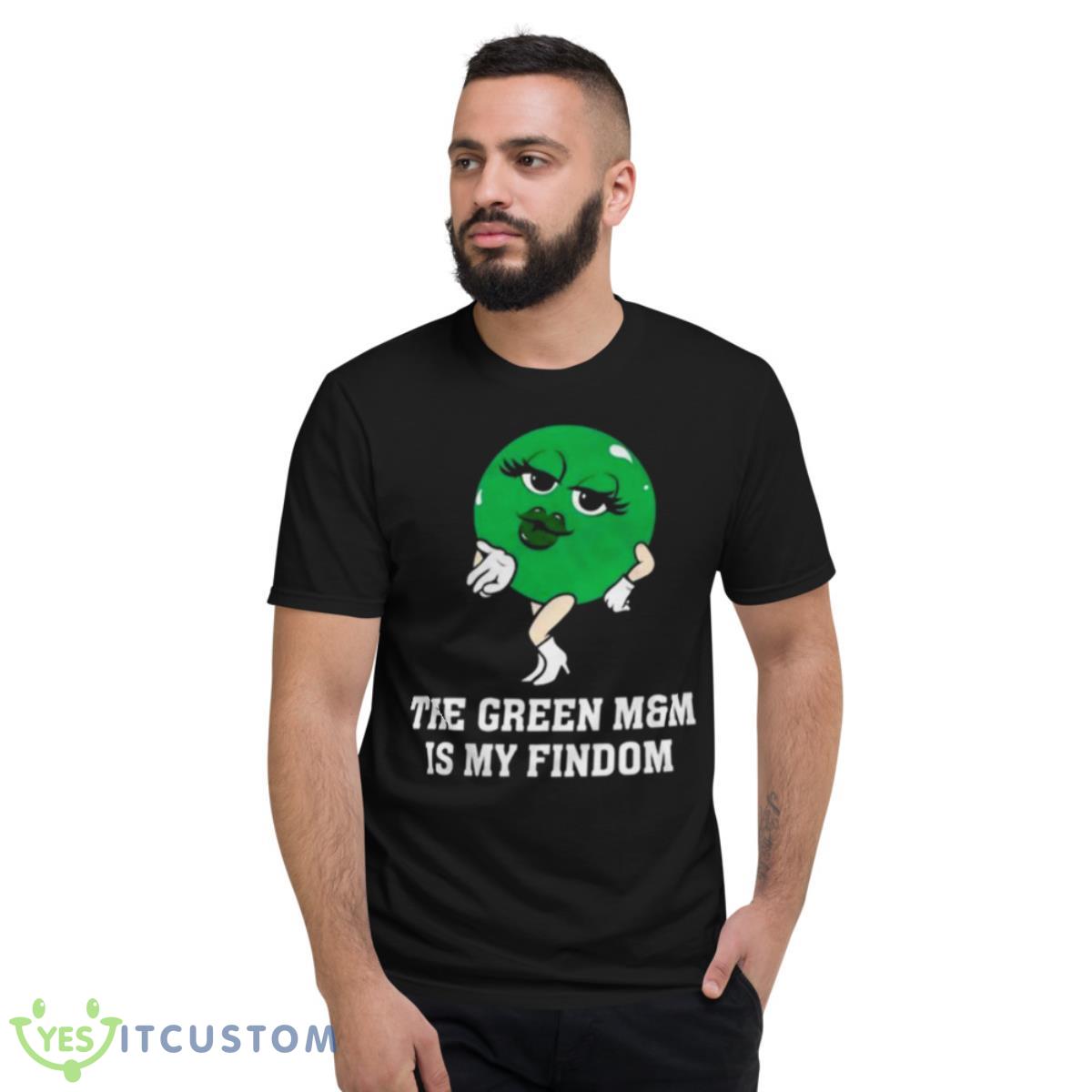 The Green M&M Is My Findom Shirt 2 The Green M&M Is My Findom Shirt - Short Sleeve T-Shirt