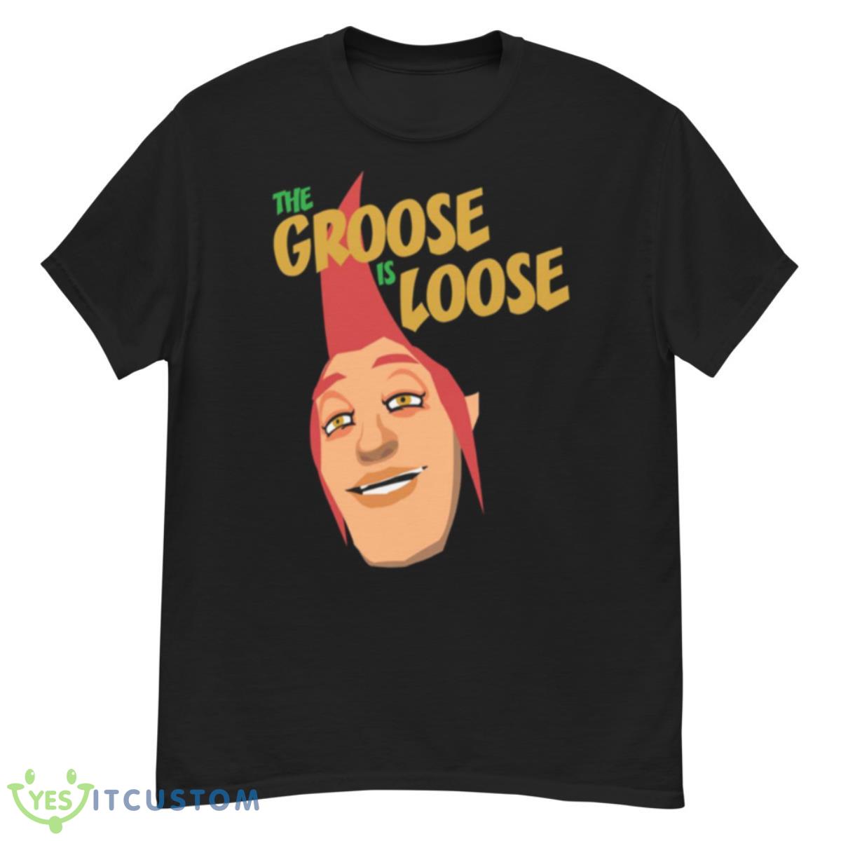 The Groose Is Loose shirt 12 The Groose Is Loose shirt - G500 Men’s Classic T-Shirt