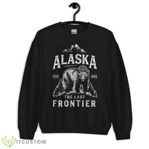 The Last Frontier Bear Home Alaska shirt 8 The Last Frontier Bear Home Alaska shirt - Unisex Crewneck Sweatshirt