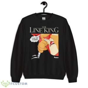 The Line King fuck the kingdom shirt 8 The Line King fuck the kingdom shirt - Unisex Crewneck Sweatshirt