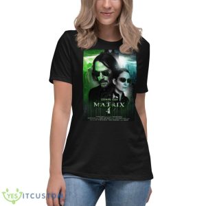 The Matrix 4 Movie 2022 Design shirt 11 The Matrix 4 Movie 2022 Design shirt - Women's Relaxed Short Sleeve Jersey Tee
