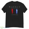 The Matrix Is Anyone Really Free T Shirt - G500 Men’s Classic T-Shirt