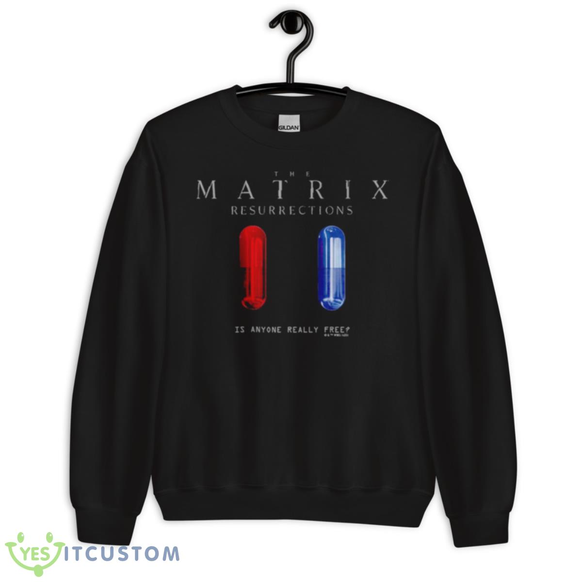 The Matrix Is Anyone Really Free T Shirt 3 The Matrix Is Anyone Really Free T Shirt - Unisex Crewneck Sweatshirt