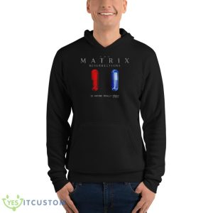 The Matrix Is Anyone Really Free T Shirt 9 The Matrix Is Anyone Really Free T Shirt - Unisex Fleece Pullover Hoodie