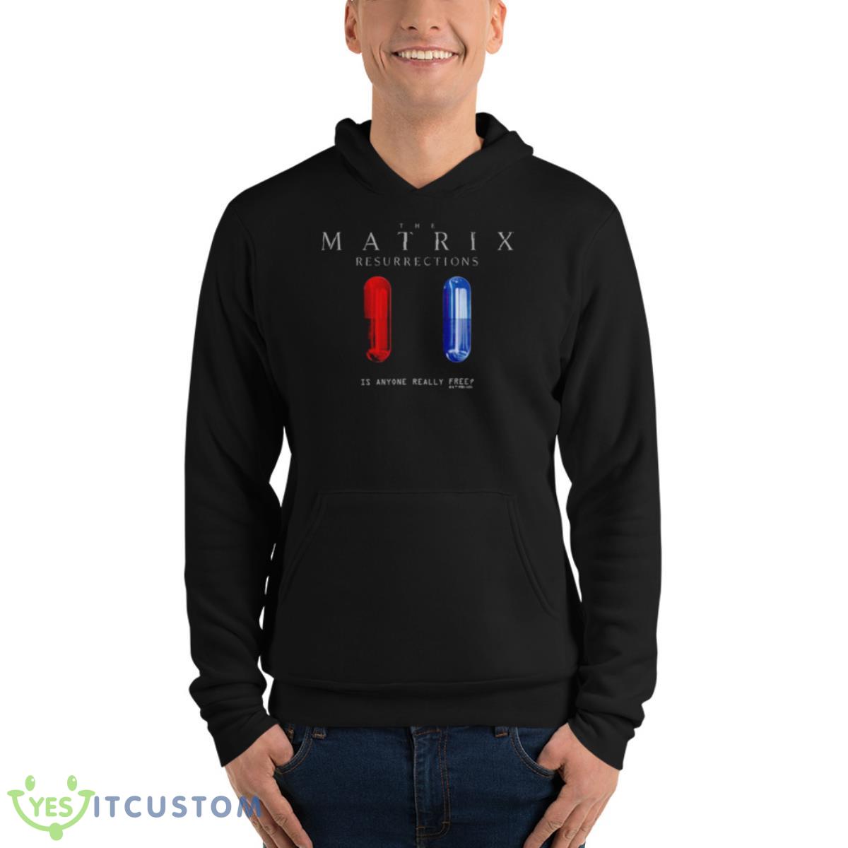 The Matrix Is Anyone Really Free T Shirt 4 The Matrix Is Anyone Really Free T Shirt - Unisex Fleece Pullover Hoodie