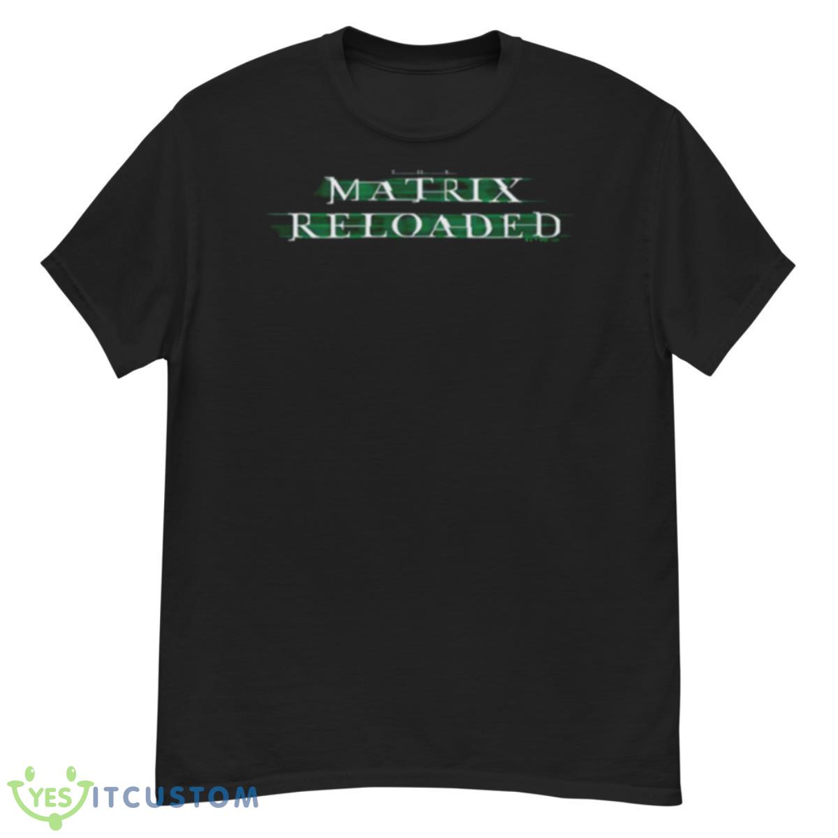 The Matrix Reloaded T Shirt 12 The Matrix Reloaded T Shirt - G500 Men’s Classic T-Shirt