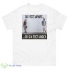 The Six Feet Apart Or Sx Feet Under Series Shirt - 500 Men’s Classic Tee Gildan