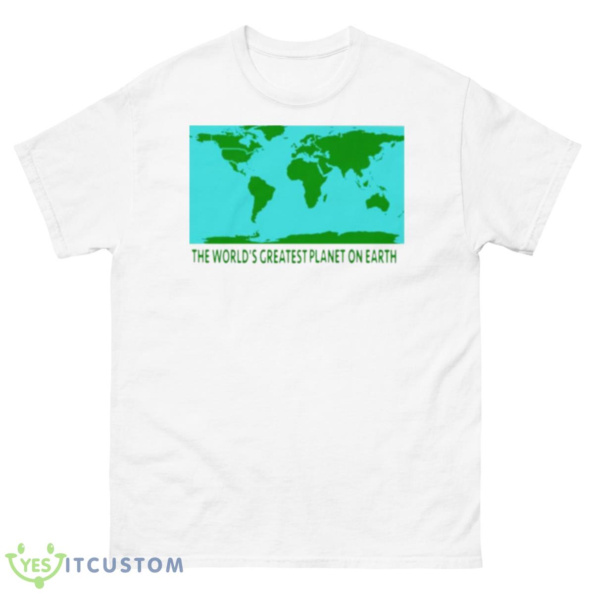 The World’s Greatest Planet On Earth Shirt 10 The World’s Greatest Planet On Earth Shirt - 500 Men’s Classic Tee Gildan