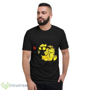 These Days If The Vibes Aren’t Silly And Goofy I’m Out Shirt - Short Sleeve T-Shirt