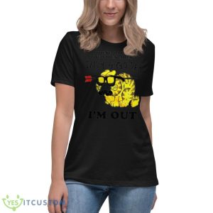 These Days If The Vibes Aren’t Silly And Goofy I’m Out Shirt 11 These Days If The Vibes Aren’t Silly And Goofy I’m Out Shirt - Women's Relaxed Short Sleeve Jersey Tee