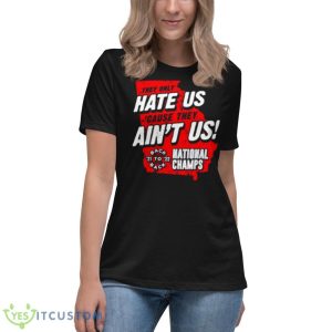 They only hate us ’cause they ain’t us shirt - Women's Relaxed Short Sleeve Jersey Tee
